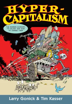 Hipercapitalismo: La economía moderna, sus valores y cómo cambiarlos - Hypercapitalism: The Modern Economy, Its Values, and How to Change Them