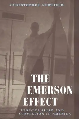 El efecto Emerson: individualismo y sumisión en Estados Unidos - The Emerson Effect: Individualism and Submission in America