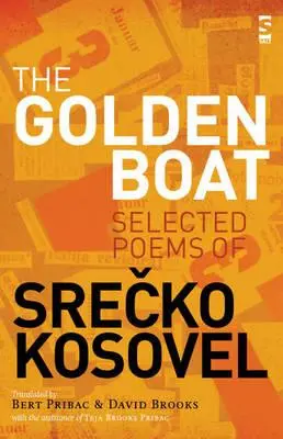 El barco de oro: Poemas escogidos de Srečko Kosovel - The Golden Boat: Selected Poems of Srečko Kosovel