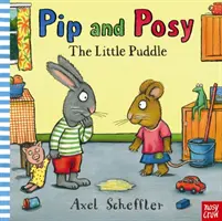 Pip y Posy: El pequeño charco (Reid Camilla (Directora editorial)) - Pip and Posy: The Little Puddle (Reid Camilla (Editorial Director))