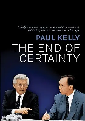 El fin de la certidumbre: Poder, política y negocios en Australia - The End of Certainty: Power, Politics & Business in Australia