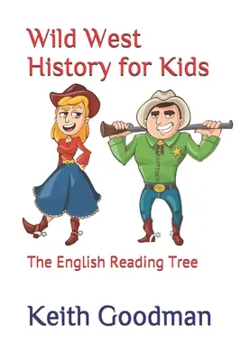 Historia del Salvaje Oeste para niños: The English Reading Tree - Wild West History for Kids: The English Reading Tree