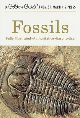 Fósiles: Una Guía Completamente Ilustrada, Autorizada y Fácil de Usar - Fossils: A Fully Illustrated, Authoritative and Easy-To-Use Guide