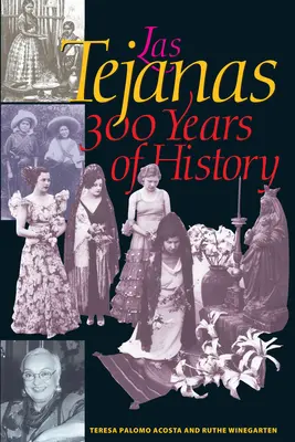 Las Tejanas: 300 años de historia - Las Tejanas: 300 Years of History