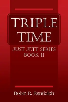 Triple Time: Serie Just Jett Libro II - Triple Time: Just Jett Series Book II