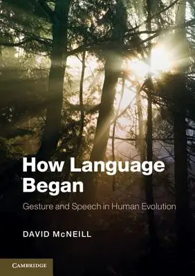 El origen del lenguaje: Gestos y habla en la evolución humana - How Language Began: Gesture and Speech in Human Evolution