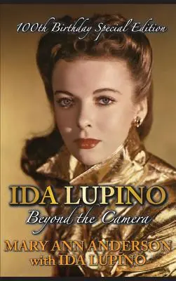 Ida Lupino Más allá de la cámara: Edición especial del centenario (tapa dura) - Ida Lupino: Beyond the Camera: 100th Birthday Special Edition (Hardback)