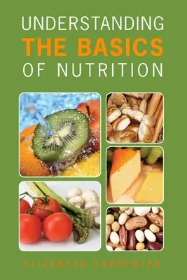 Comprender los fundamentos de la nutrición - Understanding the Basics of Nutrition