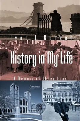 La historia en mi vida: Memorias de tres épocas - History in My Life: A Memoir of Three Eras