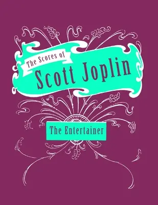 Las Partituras de Scott Joplin - The Entertainer - Partituras para Piano - The Scores of Scott Joplin - The Entertainer - Sheet Music for Piano