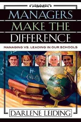 Los directivos marcan la diferencia: Gestionar frente a liderar en nuestras escuelas - Managers Make the Difference: Managing vs. Leading In Our Schools