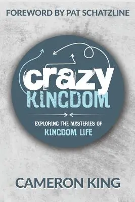 El reino de los locos: Explorando los misterios de la vida en el Reino - Crazy Kingdom: Exploring the Mysteries of Kingdom Life