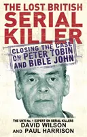 El Asesino en Serie Británico Perdido - Cerrando el caso de Peter Tobin y Bible John - Lost British Serial Killer - Closing the case on Peter Tobin and Bible John