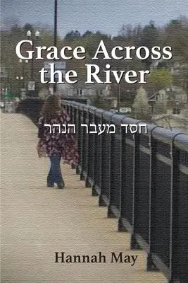 Gracia al otro lado del río - Grace Across the River