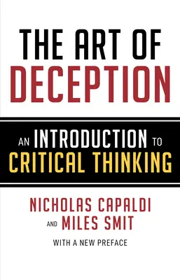 El arte del engaño: Una introducción al pensamiento crítico - The Art of Deception: An Introduction to Critical Thinking