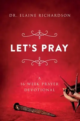 Oremos: Un devocionario de oración de 16 semanas - Let's Pray: A 16-Week Prayer Devotional