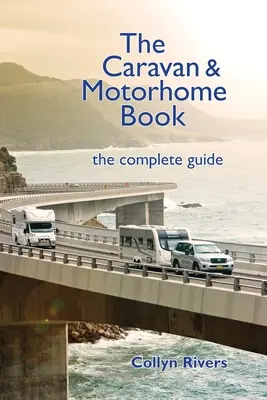 El libro de la caravana y la autocaravana: La guía completa - The Caravan & Motorhome Book: The Complete Guide