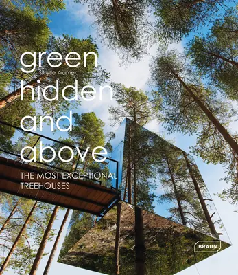 Escondidos y Verdes: Las casas en los árboles más excepcionales - Green Hidden and Above: The Most Exceptional Treehouses