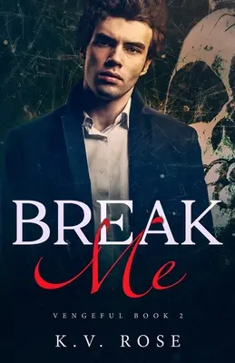 Rómpeme: Romance oscuro para nuevos adultos - Break Me: New Adult Dark Romance