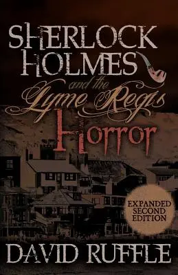 Sherlock Holmes y el horror de Lyme Regis - 2ª edición ampliada - Sherlock Holmes and the Lyme Regis Horror - Expanded 2nd Edition