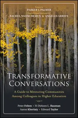 Conversaciones transformadoras: Guía de comunidades de tutoría entre colegas en la enseñanza superior - Transformative Conversations: A Guide to Mentoring Communities Among Colleagues in Higher Education