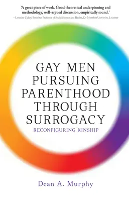 Gay Men Pursuing Parenthood through Surrogacy: Reconfigurar el parentesco - Gay Men Pursuing Parenthood through Surrogacy: Reconfiguring Kinship