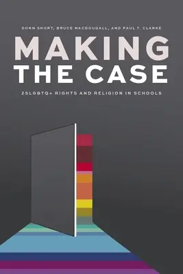 Argumentando: Los derechos 2slgbtq+ y la religión en la escuela - Making the Case: 2slgbtq+ Rights and Religion in Schools