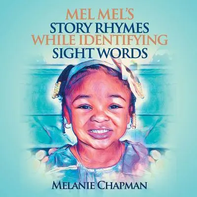 El cuento de Mel Mel rima mientras identifica las palabras a primera vista - Mel Mel's Story Rhymes While Identifying Sight Words