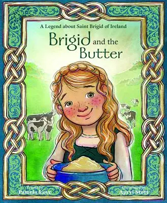 Brigid y la mantequilla: Una leyenda sobre Santa - Brigid and the Butter: A Legend about St