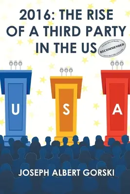 2016: El auge de un tercer partido en EE.UU. - 2016: The Rise of a Third Party in the Us