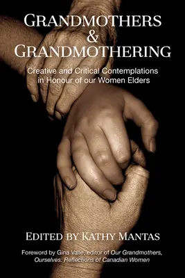 Abuelas y abuelidad: Contemplaciones creativas y críticas en honor de nuestras mayores - Grandmothers and Grandmothering: Creative and Critical Contemplations in Honour of Our Women Elders