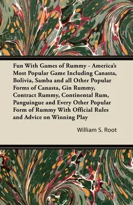 Fun With Games of Rummy - El juego más popular de América que incluye Canasta, Bolivia, Samba y todas las demás formas populares de Canasta, Gin Rummy, Contract Ru - Fun With Games of Rummy - America's Most Popular Game Including Canasta, Bolivia, Samba and all Other Popular Forms of Canasta, Gin Rummy, Contract Ru