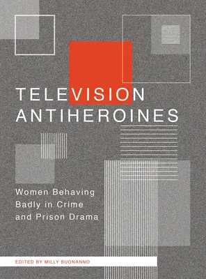 Antiheroínas de la televisión - Television Antiheroines