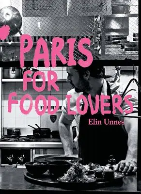 París para amantes de la gastronomía - Paris for Food Lovers