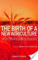 El nacimiento de una nueva agricultura: Koberwitz 1924 y la introducción de la biodinámica - The Birth of a New Agriculture: Koberwitz 1924 and the Introduction of Biodynamics