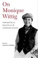 Sobre Monique Wittig: ensayos teóricos, políticos y literarios - On Monique Wittig: Theoretical, Political, and Literary Essays