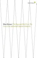 El ego y lo propio: el caso del individuo frente a la autoridad - The Ego and His Own: The Case of the Individual Against Authority