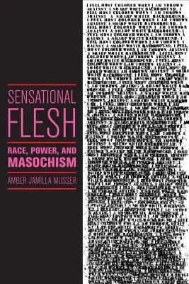 Carne Sensacional: Raza, poder y masoquismo - Sensational Flesh: Race, Power, and Masochism