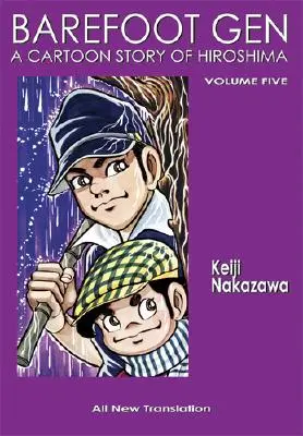 Gen Descalzo Volumen 5: La guerra interminable - Barefoot Gen Volume 5: The Never-Ending War