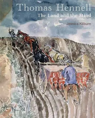 Thomas Hennell: La tierra y la mente - Thomas Hennell: The Land and the Mind