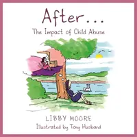 Después de..: El impacto del maltrato infantil - After...: The Impact of Child Abuse