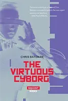 El ciborg virtuoso - The Virtuous Cyborg