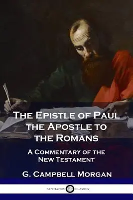 La Epístola de Pablo Apóstol a los Romanos: Comentario del Nuevo Testamento - The Epistle of Paul the Apostle to the Romans: A Commentary of the New Testament