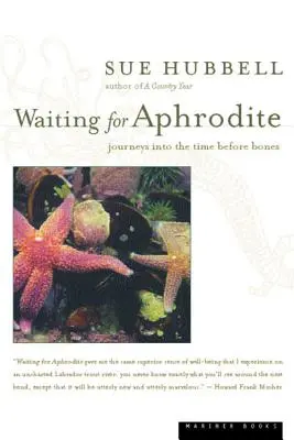 Esperando a Afrodita: Viajes al tiempo antes de los huesos - Waiting for Aphrodite: Journeys Into the Time Before Bones