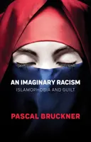 Un racismo imaginario: Islamofobia y culpabilidad - An Imaginary Racism: Islamophobia and Guilt