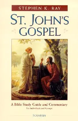 El Evangelio de San Juan: Guía y comentario bíblicos - St. John's Gospel: A Bible Study Guide and Commentary