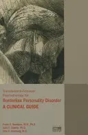 Psicoterapia centrada en la transferencia para el trastorno límite de la personalidad: Una guía clínica - Transference-Focused Psychotherapy for Borderline Personality Disorder: A Clinical Guide