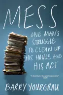 Desorden: La lucha de un hombre por limpiar su casa y sus actos - Mess: One Man's Struggle to Clean Up His House and His ACT