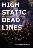 Alta estática, líneas muertas: Espectros sónicos y el más allá de los objetos - High Static, Dead Lines: Sonic Spectres & the Object Hereafter