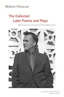 Robert Duncan, 3: Colección de poemas y obras de teatro posteriores - Robert Duncan, 3: The Collected Later Poems and Plays